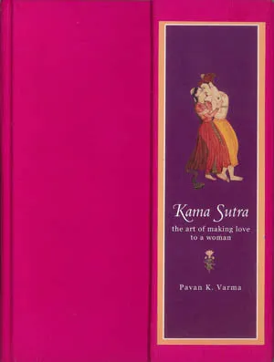 KAMA SUTRA: THE ART OF MAKING LOVE TO A WOMAN