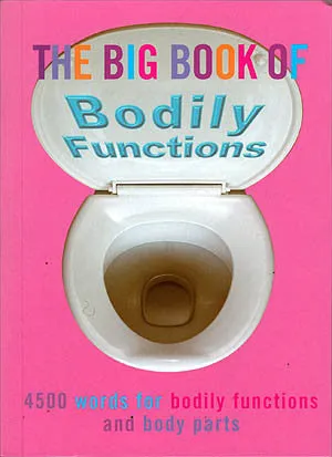 The Big Book Of Bodily Functions